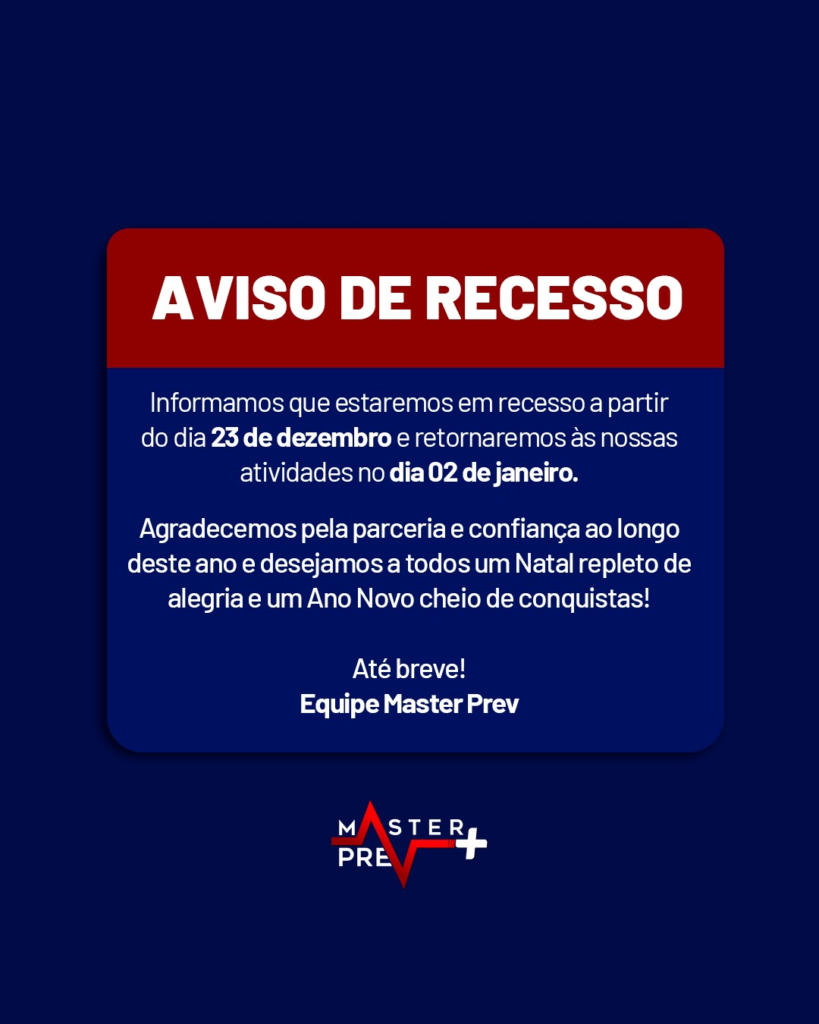 Informamos que a Master Prev entrará em recesso a partir do dia 23 de dezembro de 2024, retornando às atividades normais no dia 02 de janeiro de 2025.

Agradecemos a todos os clientes e parceiros pela confiança depositada em nossos serviços ao longo deste ano. Desejamos um Feliz Natal e um próspero Ano Novo, repleto de saúde, paz e realizações!

Boas festas!